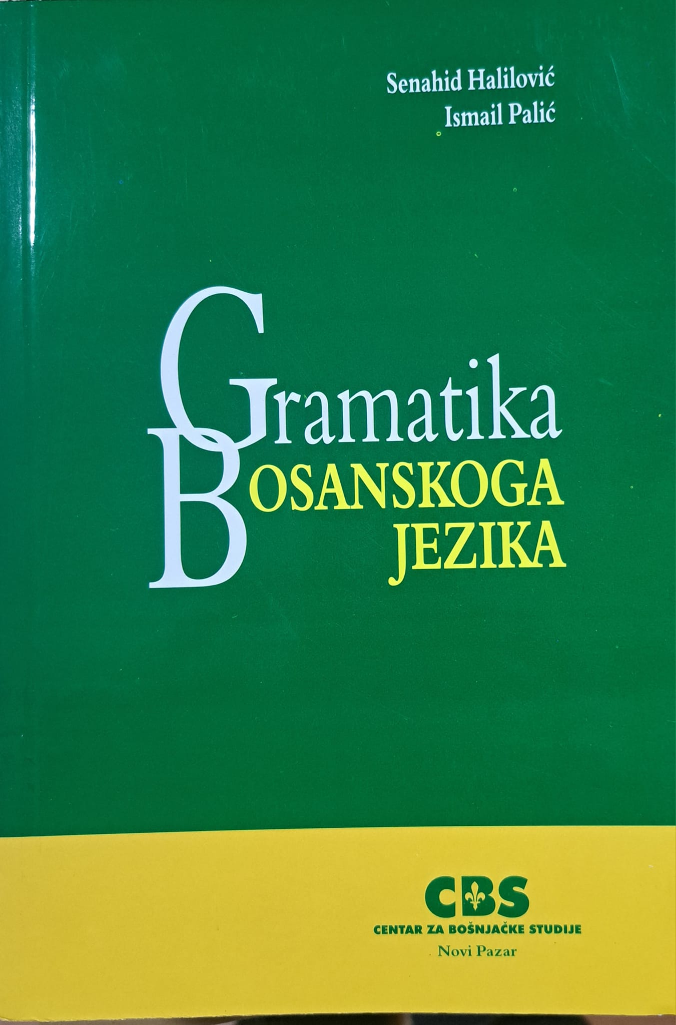 Jahić Dževad, Halilović Senahid, Palić Ismail - Gramatika Bosanskoga Jezika
